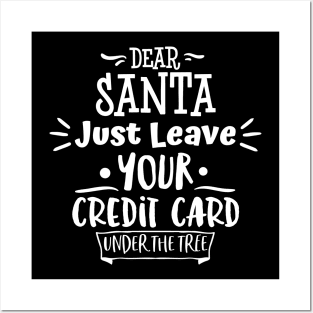 Dear Santa Leave Your Credit Card Under The Tree. Posters and Art